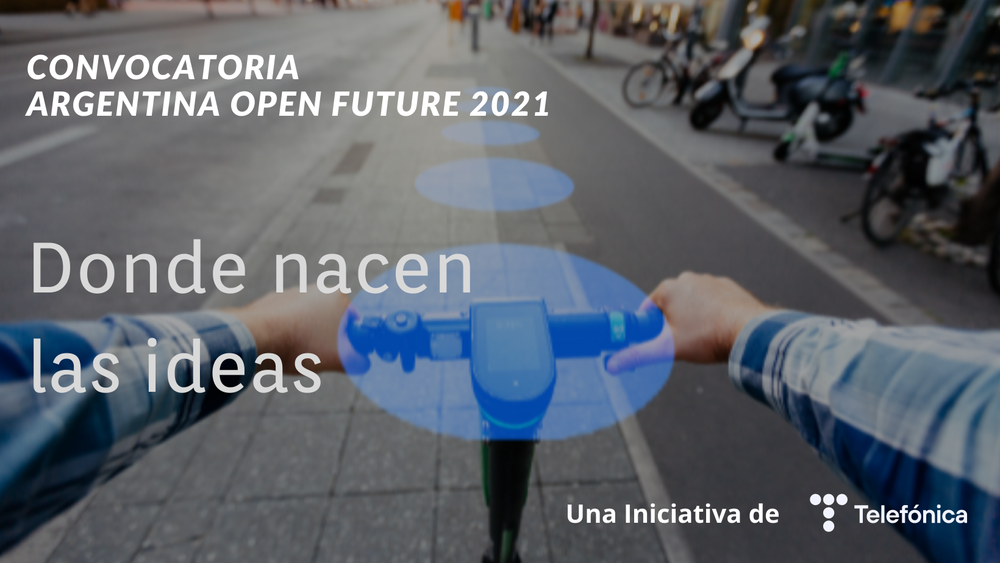Open Future ARG 2021 donde nacen las ideas