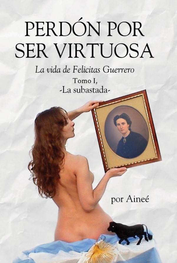 Alejandra Dorra. Perdón por ser virtuosa
